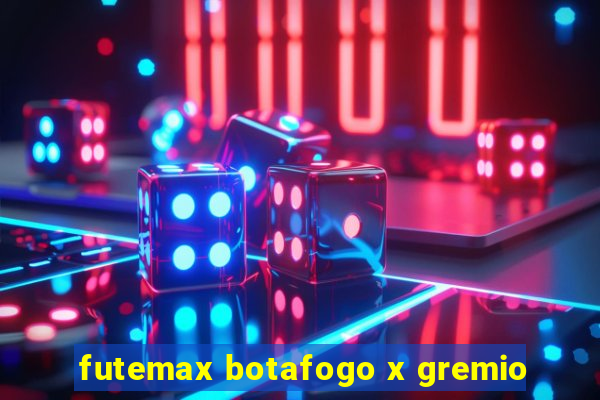 futemax botafogo x gremio